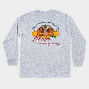 Thankful Grateful Blessed Happy Thanksgiving turkey day Kids Long Sleeve T-Shirt